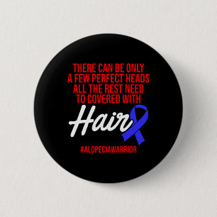 Alopecia Awareness Hair Loss Warrior Perfect Head  6 Cm Round Badge