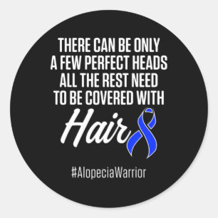 Alopecia Awareness Hair Loss Warrior Perfect Head Classic Round Sticker