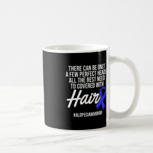 Alopecia Awareness Hair Loss Warrior Perfect Head  Coffee Mug