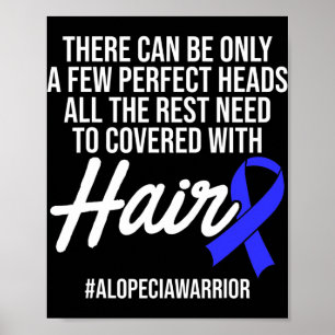 Alopecia Awareness Hair Loss Warrior Perfect Head  Poster