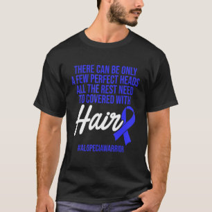 Alopecia Awareness Hair Loss Warrior Perfect Head  T-Shirt