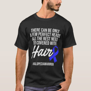Alopecia Awareness Hair Loss Warrior Perfect Head T-Shirt