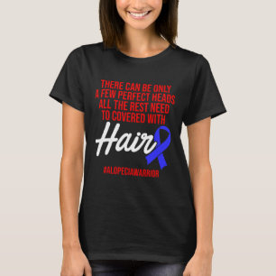 Alopecia Awareness Hair Loss Warrior Perfect Head  T-Shirt