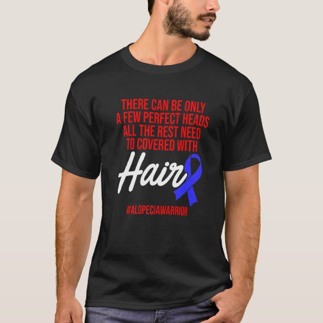 Alopecia Awareness Hair Loss Warrior Perfect Head  T-Shirt (Front)