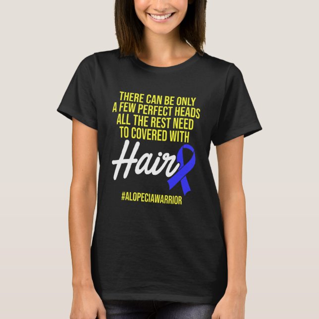 Alopecia Awareness Hair Loss Warrior Perfect Head  T-Shirt (Front)