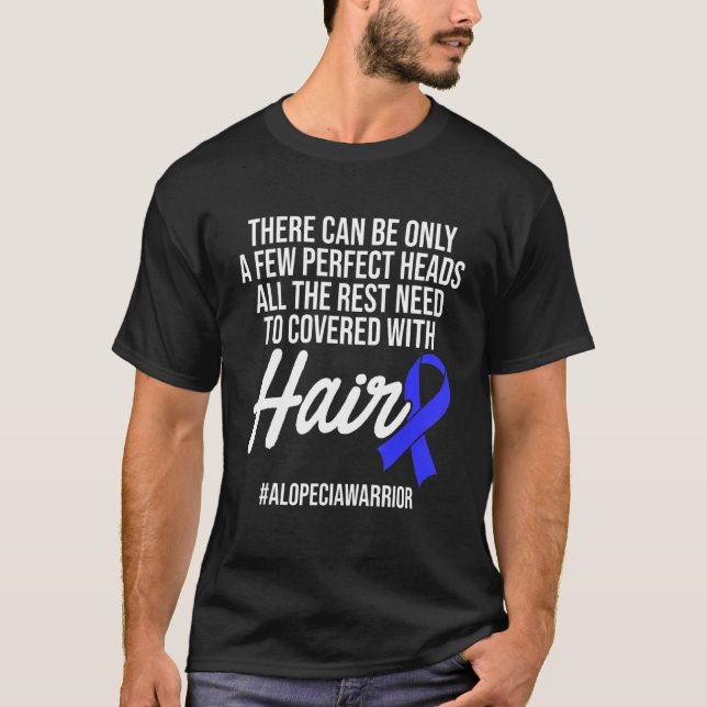 Alopecia Awareness Hair Loss Warrior Perfect Head  T-Shirt (Front)