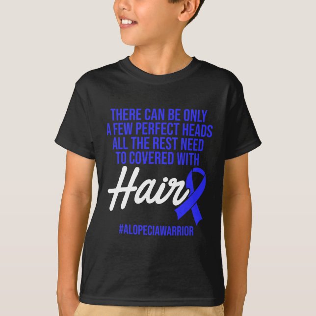 Alopecia Awareness Hair Loss Warrior Perfect Head  T-Shirt (Front)