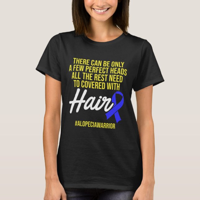 Alopecia Awareness Hair Loss Warrior Perfect Head  T-Shirt (Front)