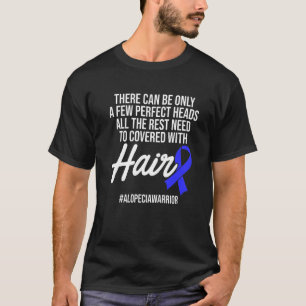 Alopecia Awareness Hair Loss Warrior Perfect Head  T-Shirt