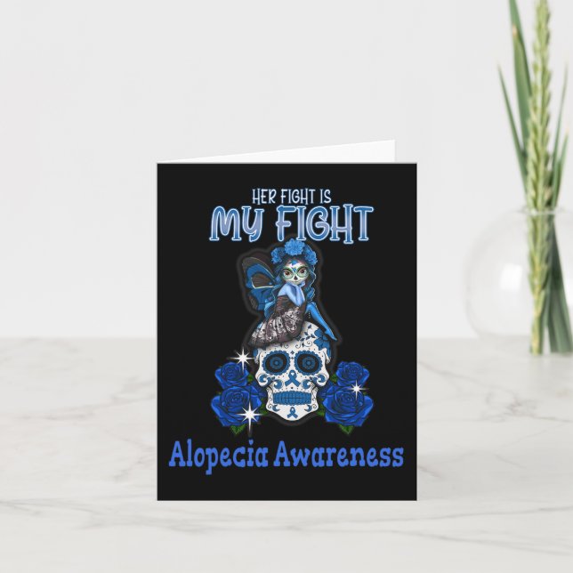Alopecia Awareness Her Fight Is My Fight  Card (Front)