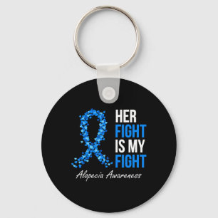 Alopecia Awareness Her Fight Is My Fight I Wear Bl Key Ring