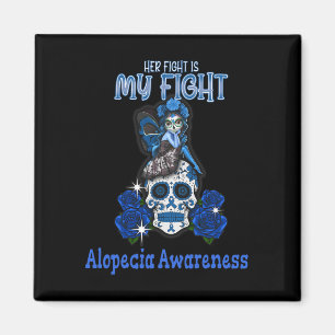 Alopecia Awareness Her Fight Is My Fight Magnet