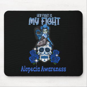 Alopecia Awareness Her Fight Is My Fight Mouse Mat
