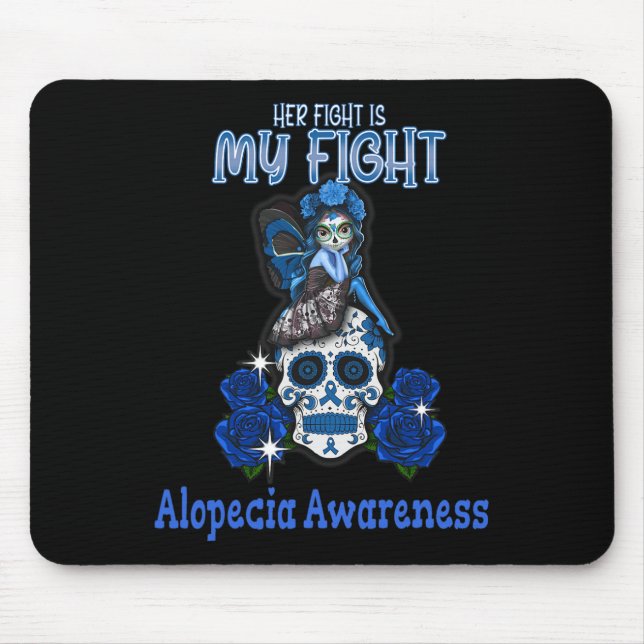 Alopecia Awareness Her Fight Is My Fight  Mouse Mat (Front)