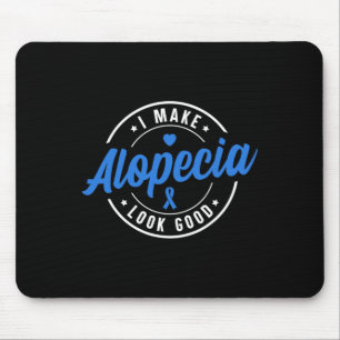 Alopecia Awareness I Make Alopecia Look Good Blue  Mouse Mat