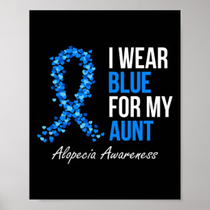 Alopecia Awareness I Wear Blue For My Aunt Blue Ri Poster