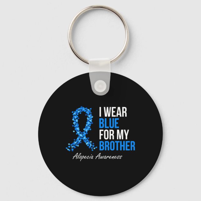 Alopecia Awareness I Wear Blue For My Brother Blue Key Ring (Front)