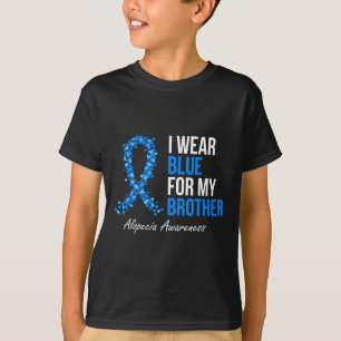Alopecia Awareness I Wear Blue For My Brother Blue T-Shirt