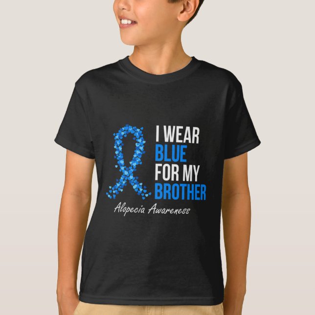 Alopecia Awareness I Wear Blue For My Brother Blue T-Shirt (Front)