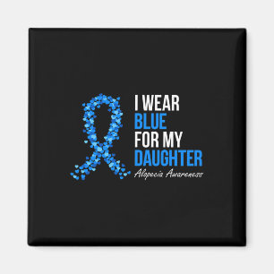 Alopecia Awareness I Wear Blue For My Daughter Blu Magnet