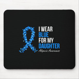 Alopecia Awareness I Wear Blue For My Daughter Blu Mouse Mat