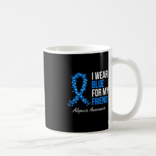 Alopecia Awareness I Wear Blue For My Friend Blue Coffee Mug