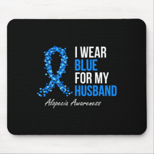 Alopecia Awareness I Wear Blue For My Husband Blue Mouse Mat