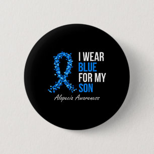 Alopecia Awareness I Wear Blue For My Son Blue Rib 6 Cm Round Badge