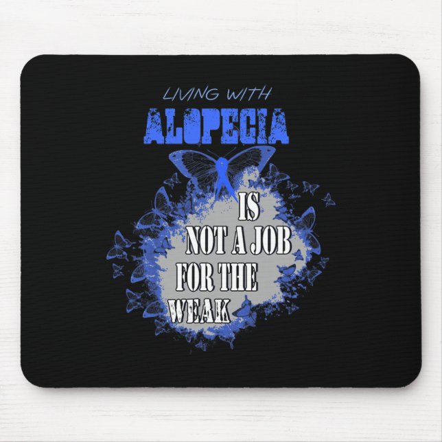 Alopecia Awareness Not A Job For The Weak Mouse Mat (Front)