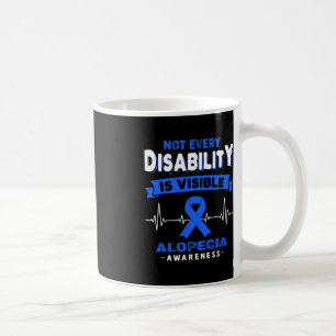 Alopecia Awareness - Not Every Disability is Visib Coffee Mug