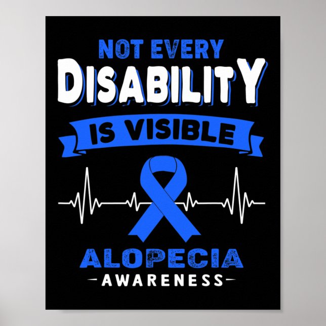Alopecia Awareness - Not Every Disability is Visib Poster (Front)