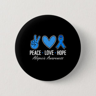 Alopecia Awareness Peace Love Hope I Wear Blue Rib 6 Cm Round Badge