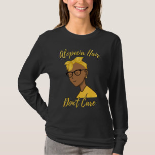 Alopecia For Women Alopecia Hair Don't Care T-Shirt