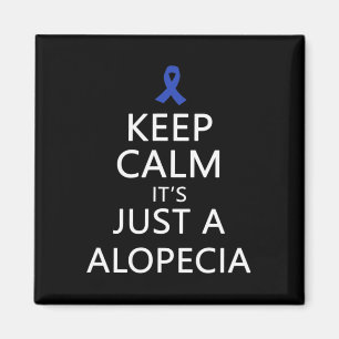 Alopecia Keep Calm It's Just A Alopecia Blue Ribb Magnet