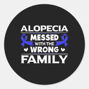 Alopecia Messed With The Wrong Family Hair Loss Su Classic Round Sticker