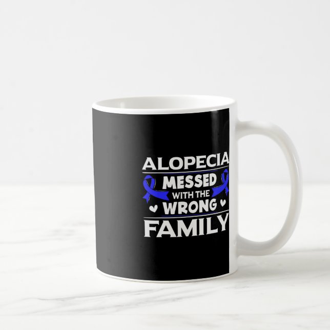 Alopecia Messed With The Wrong Family Hair Loss Su Coffee Mug (Right)