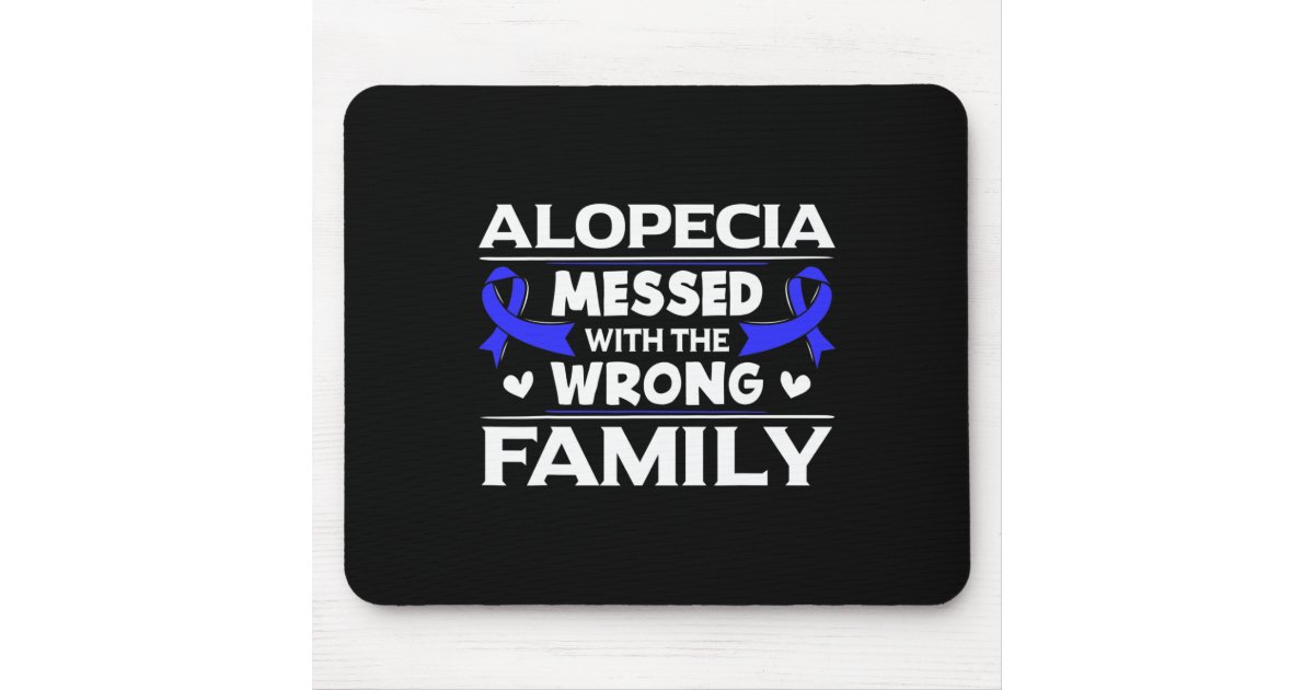 Alopecia Messed With The Wrong Family Hair Loss Su Mouse Mat Zazzle