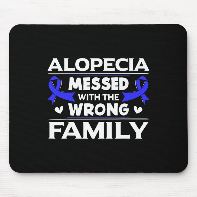 Alopecia Messed With The Wrong Family Hair Loss Su Mouse Mat (Front)