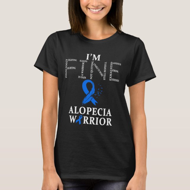 Alopecia Warrior I'm Fine  T-Shirt (Front)