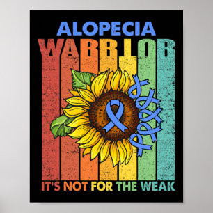 Alopecia Warrior It's Not For The Weak  Poster