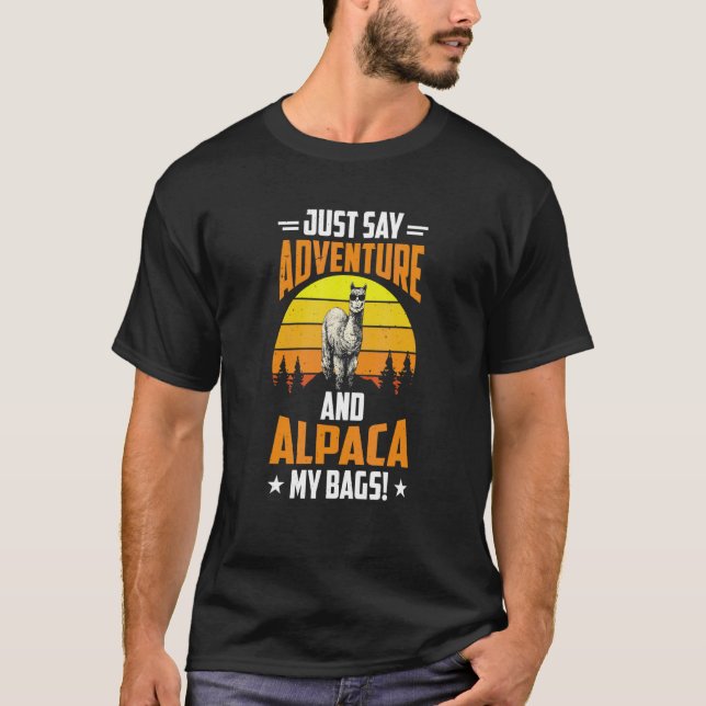 Alpaca Hiking   Just Say Adventure And Alpaca My B T-Shirt (Front)