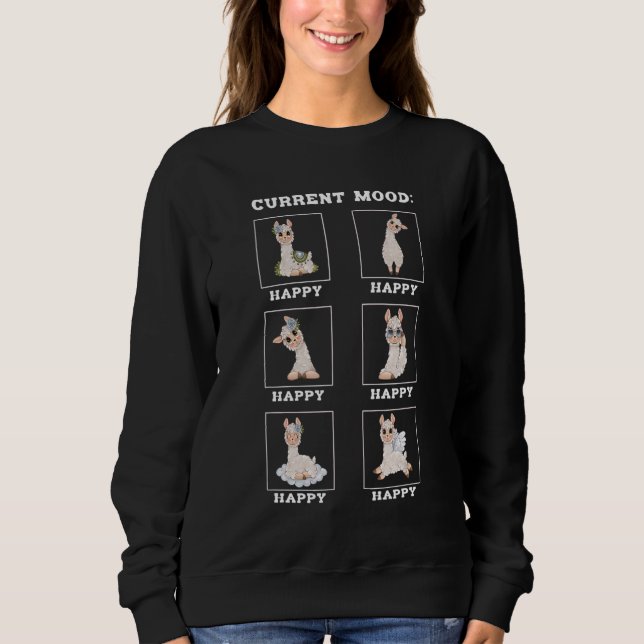 Alpaca Lama Fans  Current Mood Always Happy Sixpac Sweatshirt (Front)