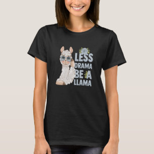 alpaca llama animal  quote less drama T-Shirt