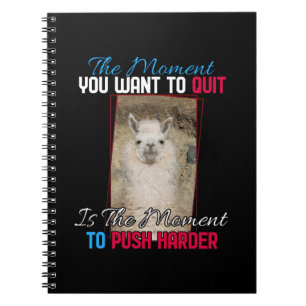 Alpaca Llama -  Push Harder Encouragement Quote Notebook