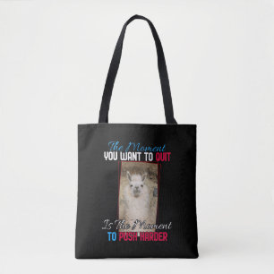 Alpaca Llama -  Push Harder Encouragement  Tote Bag