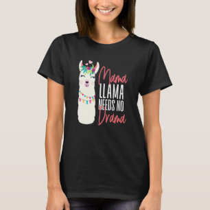 Alpaca Mama Llama Needs No Drama T-Shirt