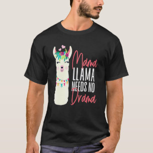 Alpaca Mama Llama Needs No Drama T-Shirt