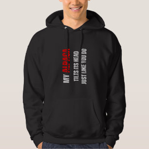 Alpaca my Alpaca tilts its head like you do Hoodie