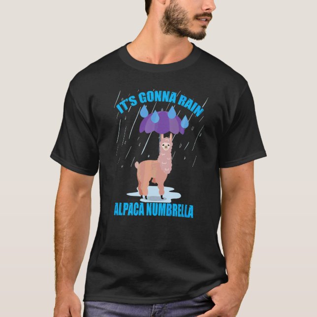 Alpaca Quote Llama Rain Umbrella Alpaca T-Shirt (Front)