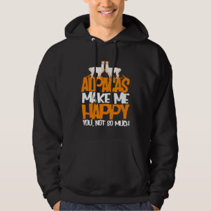 Alpacas Make Me Happy You Not So Much Llama Hoodie